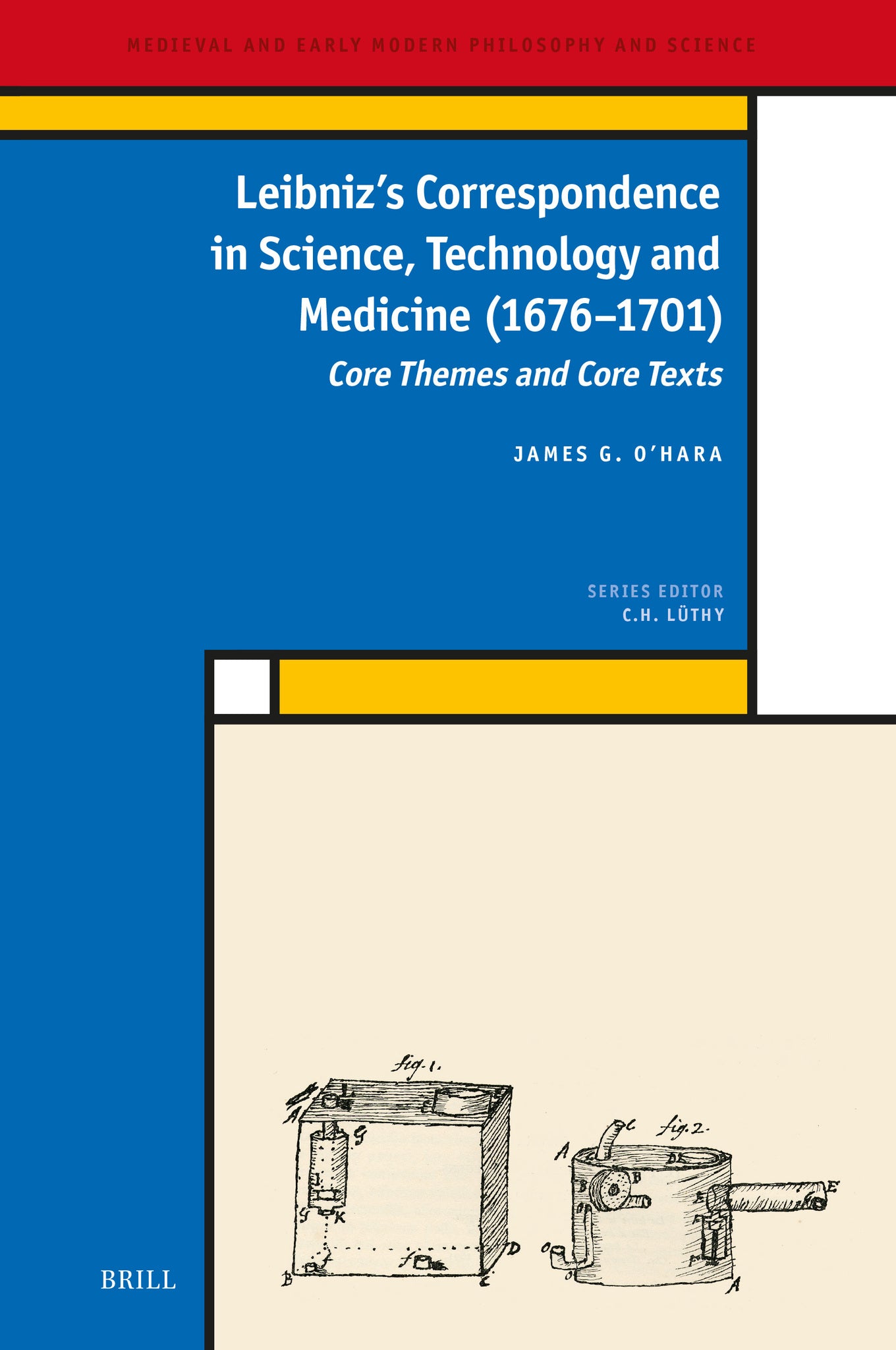 Cover image for Leibniz’s Correspondence in Science, Technology and Medicine (1676–1701) ISBN 9789004354906